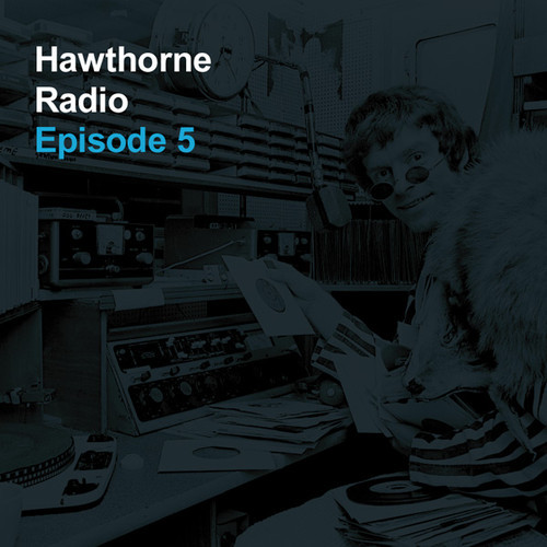 Hawthorne-Radio-Episode-5