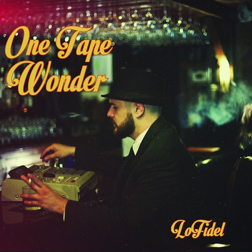 lo_fidel_one_tape_wonder