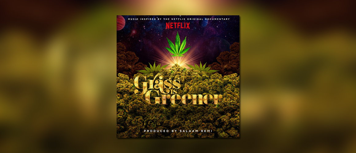 Salaam Remi Grass Is Greener Netflix Trailer Ost Feat